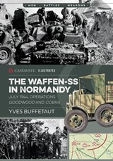 The Waffen-SS in Normandy - Yves Buffetaut - 9781612006420