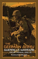 The German Army Guerrilla Warfare - Charles D. Melson - 9781612007984