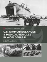 U.S. Army Ambulances & Medical Vehicles in World War II - Didier Andres - 9781612008660