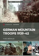 German Mountain Troops, 1939–42 - Yves Béraud - 9781612009117