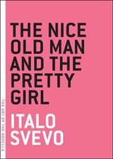The Nice Old Man and the Pretty Girl - Italo Svevo - 9781612190839