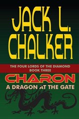 Charon: A Dragon at the Gate - Jack L. Chalker - 9781612420288