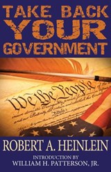 Take Back Your Government - Robert A. Heinlein - 9781612420622