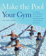 Make the Pool Your Gym - Karl Knopf - 9781612430409
