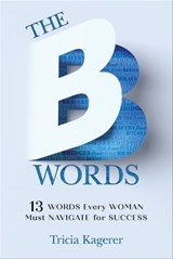 The B Words - Tricia Kagerer - 9781612544823