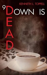 9 Down is Dead - Kenneth L. Toppell - 9781612545530