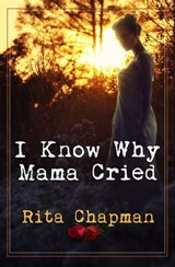I Know Why Mama Cried - Rita Chapman - 9781612548357