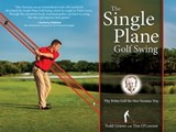The Single Plane Golf Swing - Todd Graves ; Tim O'Connor - 9781612548920