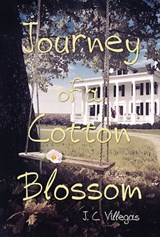 Journey of a Cotton Blossom - J. C. Villegas - 9781612549521