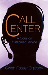 Call Center - Gwen Foster Oglesby - 9781612549569