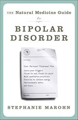 The Natural Medicine Guide to Bipolar Disorder - Stephanie Marohn - 9781612830360