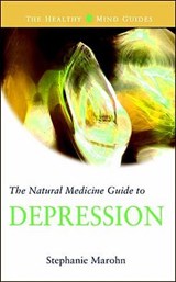 The Natural Medicine Guide to Depression - Stephanie Marohn - 9781612830377