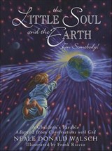 The Little Soul and the Earth - Neale Walsch - 9781612830506