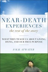 Near-Death Experiences, The Rest of the Story - P.M.H. Atwater - 9781612830841