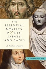 The Essential Mystics, Poets, Saints, and Sages - Richard Hooper - 9781612832807