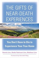 The Gifts of Near-Death Experiences - Dennis Linn ; Sheila Fabricant Linn ; Matthew Linn - 9781612833552