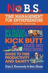 No B.S. Time Management for Entrepreneurs - Ben Glass ; Dan S. Kennedy - 9781613084816