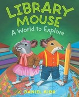 Library Mouse: A World to Explore - Daniel Kirk - 9781613120262