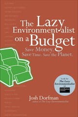 The Lazy Environmentalist on a Budget - Josh Dorfman - 9781613120422