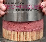 The Fundamental Techniques of Classic Pastry Arts - French Culinary Institute - 9781613122716