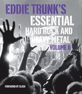 Eddie Trunk's Essential Hard Rock and Heavy Metal, Volume II - Eddie Trunk - 9781613125533