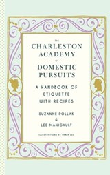 The Charleston Academy of Domestic Pursuits - Suzanne Pollak ; Lee Manigault - 9781613125991