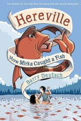 Hereville: How Mirka Caught a Fish - Barry Deutsch - 9781613126448