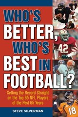 Who's Better, Who's Best in Football? - Steve Silverman - 9781613217535