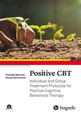Positive CBT - Fredrike Bannink ; Nicole Geschwind - 9781613345788