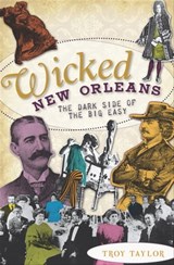 Wicked New Orleans - Troy Taylor - 9781614230113