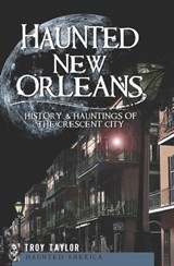 Haunted New Orleans - Troy Taylor - 9781614232599