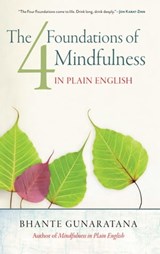 The Four Foundations of Mindfulness in Plain English - Bhante Henepola Gunaratana - 9781614290421