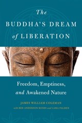 The Buddha's Dream of Liberation - James William Coleman - 9781614293750
