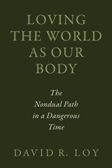 Loving the World as Our Body - David R. Loy - 9781614297604