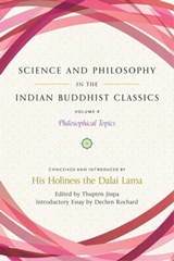 Science and Philosophy in the Indian Buddhist Classics, Vol. 4 - His Holiness the Dalai Lama - 9781614298144
