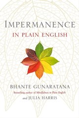 Impermanence in Plain English - Bhante Gunaratana ; Julia Harris - 9781614299042