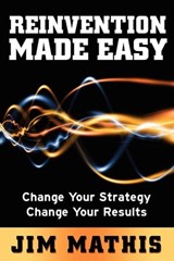 Reinvention Made Easy - Jim Mathis - 9781614480938