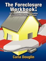 The Foreclosure Workbook - Carla Douglin - 9781614484073