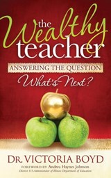 The Wealthy Teacher - Victoria Boyd ; Andrea Hayes Johnson - 9781614486206