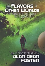 The Flavors of Other Worlds - Alan Dean Foster - 9781614759591