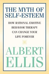 Myth of Self-esteem - Albert Ellis - 9781615920624