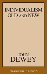 Individualism Old and New - John Dewey - 9781615921355