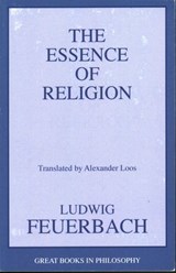 Essence of Religion - Ludwig Feuerbach - 9781615921942