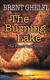 The Burning Lake - Brent Ghelfi - 9781615952755
