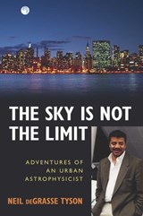 Sky Is Not the Limit - Neil deGrasse Tyson - 9781616141202
