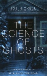 Science of Ghosts - Joe Nickell - 9781616145866