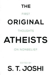 Original Atheists - S. T. Joshi - 9781616148423