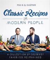 Classic Recipes for Modern People - Max Sussman ; Eli Sussman - 9781616289829