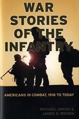 War Stories of the Infantry - Michael Green ; James D. Brown - 9781616732486