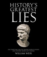 History's Greatest Lies - William Weir - 9781616734374